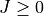 J\ge 0