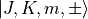 |J,K,m,\pm \rangle