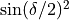 \sin(\delta/2)^2