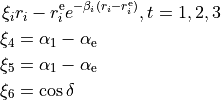 \begin{split}
   \xi_i &  r_i - r_{i}^{\rm e} e^{-\beta_i (r_i - r_{i}^{\rm e}) }, t=1,2,3 \\
   \xi_4 & = \alpha_1 - \alpha_{\rm e} \\
   \xi_5 & = \alpha_1 - \alpha_{\rm e} \\
   \xi_6 & = \cos\delta
\end{split}