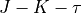 J-K-\tau