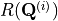 R (\mathbf{Q}^{(i)})