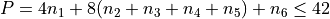 P = 4n_1 + 8(n_2 + n_3 + n_4 + n_5) +n_6 \leq 42