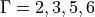 \Gamma = 2,3,5,6