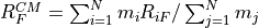 R_F^{CM} = \sum_{i=1}^N m_iR_{iF} / \sum_{j=1}^N m_j
