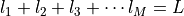 l_1+l_2+l_3+\cdots l_M=L