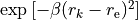\exp \left[ -\beta (r_k-r_{\rm e})^2 \right]