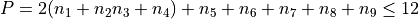 P = 2(n_1 + n_2 n_3 + n_4) + n_5 + n_6 + n_7 + n_8 + n_9 \leq 12
