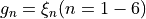 g_n = \xi_n (n=1-6)