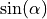 \sin(\alpha)