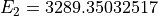 E_2 = 3289.35032517