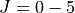 J=0-5