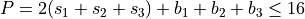 P = 2(s_1 + s_2 + s_3) + b_1 + b_2 + b_3 \leq 16