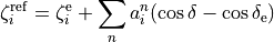 \zeta_i^{\rm ref} = \zeta_i^{\rm e} + \sum_{n} a_i^n (\cos\delta - \cos\delta_{\rm e})