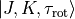 |J,K,\tau_{\rm rot}\rangle