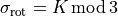 \sigma_{\rm rot} = K\, {\rm mod}\, 3