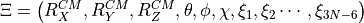 \Xi = \left(R_X^{CM},R_Y^{CM},R_Z^{CM},\theta,\phi,\chi,\xi_1,\xi_2 \cdots ,\xi_{3N-6} \right)