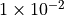 1\times10^{-2}