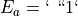 E_a = `\  ``1`