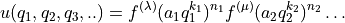 u(q_1,q_2,q_3,..) = f^{(\lambda)}( a_1 q_1^{k_1} )^{n_1} f^{(\mu)}( a_2 q_2^{k_2} )^{n_2} \ldots