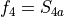 f_4 = S_{4a}