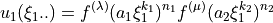 u_{1}(\xi_1..) = f^{(\lambda)}( a_1 \xi_1^{k_1} )^{n_1} f^{(\mu)}( a_2 \xi_1^{k_2} )^{n_2}