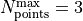 N_{\rm points}^{\rm max} = 3