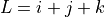 L=i+j+k