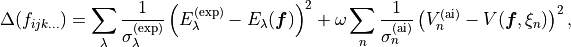 \Delta(f_{ijk \ldots}) = \sum_{\lambda}\frac{1}{\sigma_{\lambda}^{\rm (exp)}} \left(E_{\lambda}^{\rm (exp)} - E_{\lambda}(\bm{f}) \right)^2 + \omega
\sum_{n} \frac{1}{\sigma_{n}^{\rm (ai)}} \left(V_{n}^{\rm (ai)} - V(\bm{f},\xi_n) \right)^2,