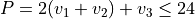 P = 2(v_1 + v_2) + v_3 \leq 24