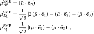 \begin{split}
  \mu_{A''_1}^{\rm SMB}&= \left( \bar{\bf \mu} \cdot \vec{\bf e}_{\rm N} \right) \\
  \mu_{E'_a}^{\rm SMB} &= \frac{1}{\sqrt{6}} \left[ 2 \left( \bar{\bf \mu} \cdot \vec{\bf e}_1 \right) - \left( \bar{\bf \mu} \cdot \vec{\bf e}_2 \right) - \left( \bar{\bf \mu} \cdot \vec{\bf e}_3 \right) \right] \\
  \mu_{E'_b}^{\rm SMB} &= \frac{1}{\sqrt{2}} \left[                                                \left( \bar{\bf \mu} \cdot \vec{\bf e}_2 \right) - \left( \bar{\bf \mu} \cdot \vec{\bf e}_3 \right) \right],
\end{split}