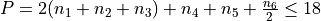 P = 2(n_1 + n_2 + n_3) + n_4 + n_5 + \frac{n_6}{2} \leq 18