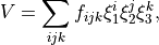 V =  \sum_{ijk} f_{ijk} \xi_1^{i} \xi_2^{j} \xi_3^{k},