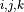 _{i,j,k}