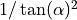 1/\tan(\alpha)^2