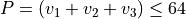 P = (v_1 + v_2 + v_3)  \leq 64