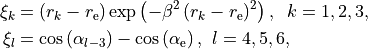 \begin{split}
    \xi_k &= (r_k-r_{\rm e}) \exp \left( -\beta^2 \, (r_k-r_{\rm e})^2 \right), \;\; k=1,2,3, \\
    \xi_l &= \cos \left(\alpha_{l-3}\right) - \cos  \left(\alpha_{\rm e}\right)  \hbox{,} \;\; l=4,5,6 \hbox{,}
\end{split}