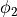 \phi_2