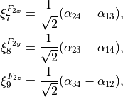 \begin{split}
    \xi_7^{F_{2x}}  &= \frac{1}{\sqrt{2}} ( \alpha_{24} - \alpha_{13} ),  \\
    \xi_8^{F_{2y}}  &= \frac{1}{\sqrt{2}} ( \alpha_{23} - \alpha_{14} ), \\
    \xi_9^{F_{2z}}  &= \frac{1}{\sqrt{2}} ( \alpha_{34} - \alpha_{12} ),
   \end{split}