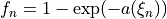f_n = 1 - \exp(-a(\xi_n))