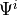 \Psi^i