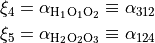 \begin{split}
\xi_4 &= \alpha_{{\rm H}_1{\rm O}_1 {\rm O}_2} \equiv \alpha_{312} \\
\xi_5 &= \alpha_{{\rm H}_2{\rm O}_2 {\rm O}_3} \equiv \alpha_{124}
\end{split}