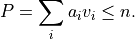 P = \sum_i a_i v_i \le n.