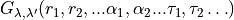 G_{\lambda,\lambda'}(r_1,r_2,...\alpha_1,\alpha_2...\tau_1,\tau_2\ldots)