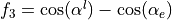 f_3 = \cos(\alpha^l) - \cos(\alpha_e)