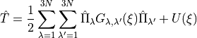 \hat{T} = \frac{1}{2} \sum_{\lambda=1}^{3N} \sum_{\lambda'=1}^{3N} \hat{\Pi}_{\lambda} G_{\lambda,\lambda'}(\xi)\hat{\Pi}_{\lambda'} + U(\xi)