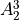A_2^3