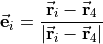 \vec{\bf e}_i = \frac{\vec{\bf r}_i-\vec{\bf r}_4}{|\vec{\bf r}_i-\vec{\bf r}_4|}