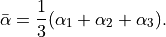 \bar\alpha = \frac{1}{3} (\alpha_1+\alpha_2+\alpha_3).