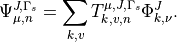 \Psi_{\mu,n}^{J,\Gamma_s} = \sum_{k,v} T_{k,v,n}^{\mu,J,\Gamma_s} \Phi_{k,\nu}^J.